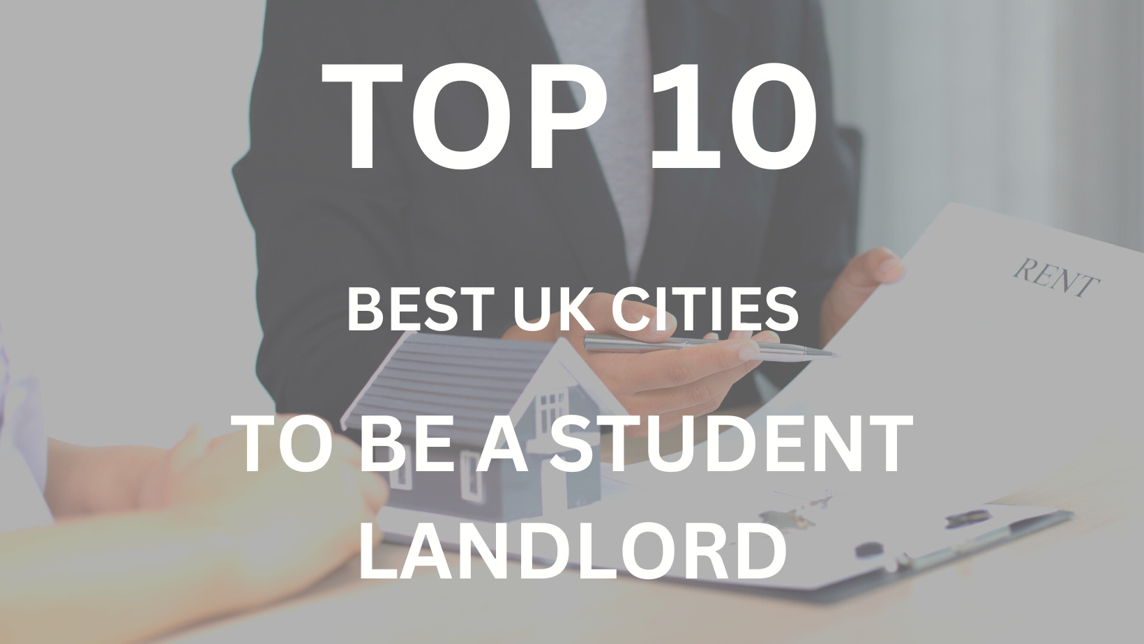 Thinking of becoming a student landlord? Here are our best 10 UK cities for it!