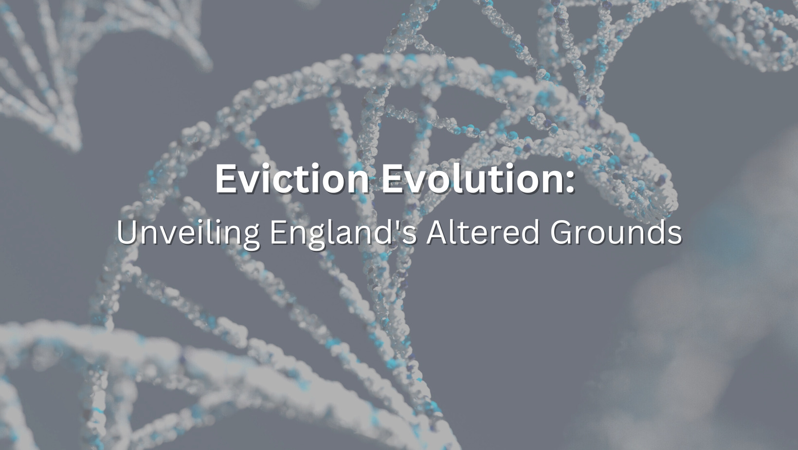 Eviction Evolution: Unveiling England’s Altered Grounds