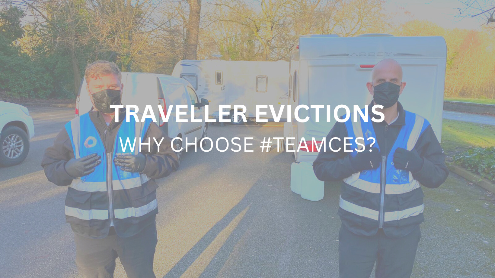 Traveller Evictions – Why choose #TeamCES?
